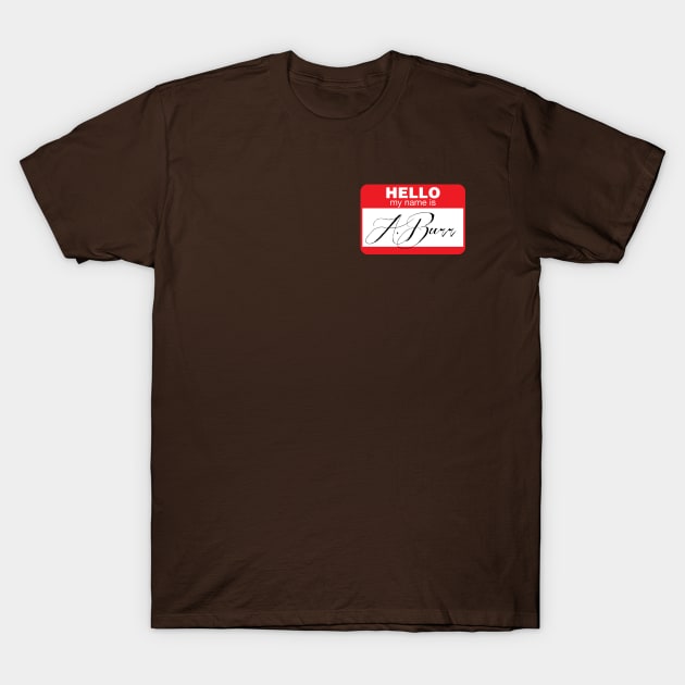 Hello!  My name is A. Burr T-Shirt by Catlore